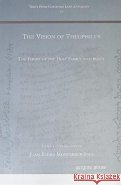 The Vision of Theophilus: The Flight of the Holy Family into Egypt Juan Pedro Monferrer-Sala 9781463205508 Gorgias Press - książka