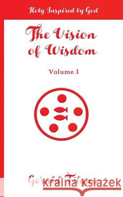 The Vision of Wisdom: Holy Inspired by God Gerald Filyaw Lashawn Dobbs 9780692405499 Divine Purpose Publishing - książka