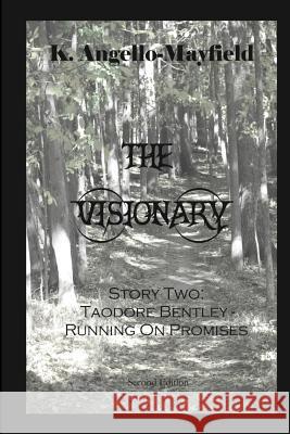 The Visionary - Taodore Bentley - Story Two -Running On Promises K. Angello-Mayfield 9781546685203 Createspace Independent Publishing Platform - książka