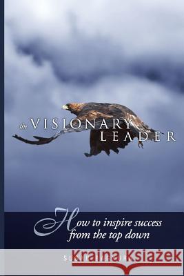 The Visionary Leader: How To Inspire Success From The Top Down Gerber, Michael E. 9781468103069 Createspace Independent Publishing Platform - książka