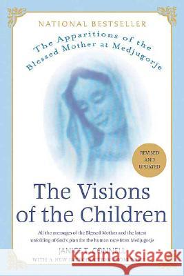 The Visions of the Children: The Apparitions of the Blessed Mother at Medjugorje Janice T. Connell 9780312361976 St. Martin's Griffin - książka