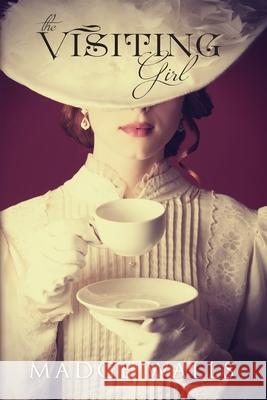 The Visiting Girl Madge Walls 9780989015431 Madge Walls - książka
