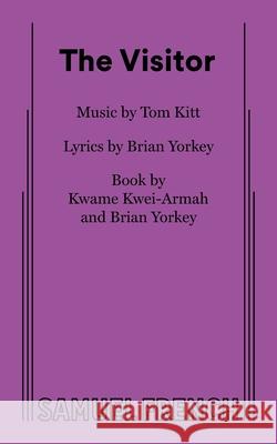 The Visitor Tom Kitt Brian Yorkey Kwame Kwei-Armah 9780573711206 Concord Theatricals - książka