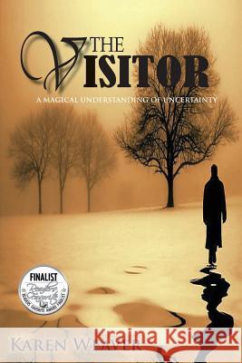 The Visitor: A Magical Understanding of Uncertainty Karen M 9780987281814 Inner Light Publishing - książka