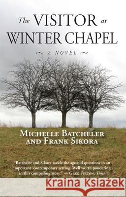 The Visitor at Winter Chapel Michelle Batcheler Frank Sikora 9780978531171 MBF Press - książka