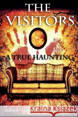 The Visitors: A True Haunting Rebecca Patrick-Howard 9781540332271 Createspace Independent Publishing Platform - książka