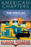 The Visitors: American Chapters Greta Gorsuch 9781938757785 Wayzgoose Press