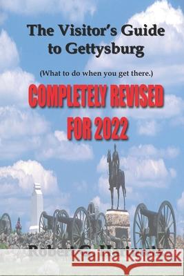 The Visitor's Guide to Gettysburg: What To Do When You Get There Hartmetz, Robert G. 9781484063101 Createspace - książka