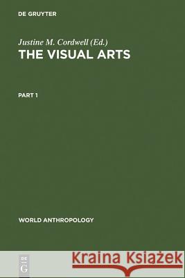 The Visual Arts: Plastic and Graphic Cordwell, Justine M. 9789027978202 Mouton de Gruyter - książka