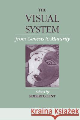 The Visual System from Genesis to Maturity Lent 9781489967282 Birkhauser - książka