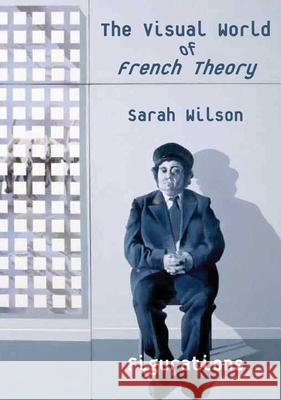 The Visual World of French Theory : Figurations - stan bdb 9780300162813 Sarah Wilson A780300162813  - książka