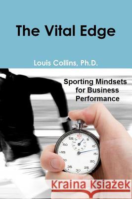 The Vital Edge Ph.D., Louis Collins 9781291788143 Lulu Press Inc - książka
