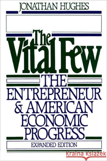 The Vital Few: The Entrepreneur and American Economic Progress Hughes, Jonathan 9780195040388 Oxford University Press - książka