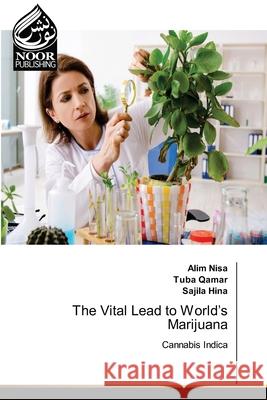 The Vital Lead to World's Marijuana Alim Nisa Tuba Qamar Sajila Hina 9786204719597 Noor Publishing - książka