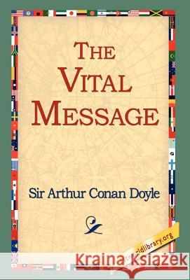 The Vital Message Arthur Conan Doyle 9781421808178 1st World Library - książka