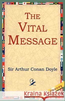 The Vital Message Arthur Conan Doyle 9781595404176 1st World Library - książka