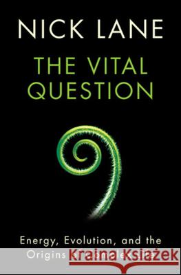 The Vital Question: Energy, Evolution, and the Origins of Complex Life Lane, Nick 9780393088816 John Wiley & Sons - książka