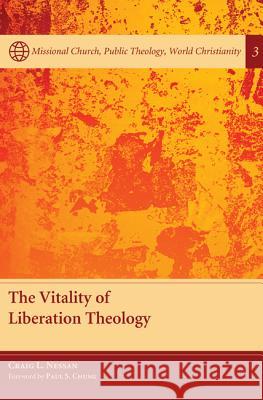 The Vitality of Liberation Theology Craig L. Nessan Paul S. Chung 9781610979948 Pickwick Publications - książka