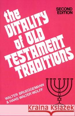 The Vitality of Old Testament Traditions, Revised Edition Walter Brueggemann, Hans Walter Wolff 9780804201124 Westminster/John Knox Press,U.S. - książka