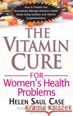 The Vitamin Cure for Women's Health Problems Helen Saul Case 9781591202745  - książka