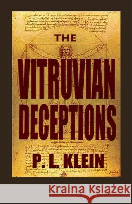 The Vitruvian Deceptions P. L. Klein 9781985720053 Createspace Independent Publishing Platform - książka
