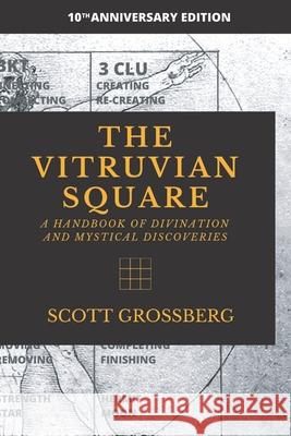 The Vitruvian Square: A Handbook of Divination and Mystical Discoveries Scott Grossberg 9780578740935 Ancient Magic Publishing - książka