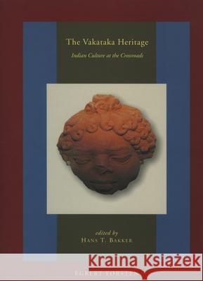 The Vākāṭaka Heritage: Indian Culture at the Crossroads Bakker 9789069801483 Brill - książka