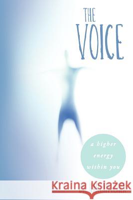 The Voice: A Higher Energy Within You Fisher, Harlan 9781452536729 Balboa Press - książka