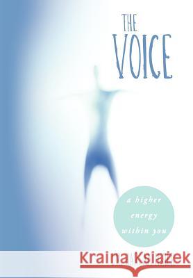 The Voice: A Higher Energy Within You Fisher, Harlan 9781452536736 Balboa Press - książka