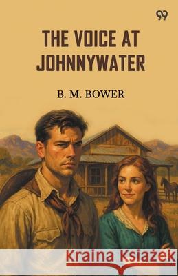 The Voice At Johnnywater B. M. Bower 9789371466844 Double 9 Books - książka