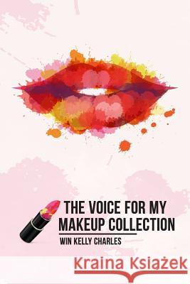 The Voice for my Makeup Collection Edition 1 Hall, Carla Wynn 9781514651490 Createspace - książka