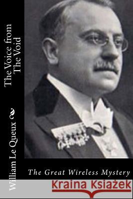 The Voice from The Void: The Great Wireless Mystery Le Queux, William 9781522945963 Createspace Independent Publishing Platform - książka