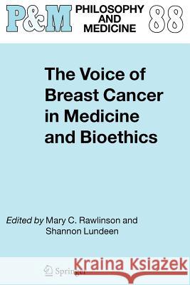 The Voice of Breast Cancer in Medicine and Bioethics Mary C. Rawlinson, Shannon Lundeen 9789048171392 Springer - książka