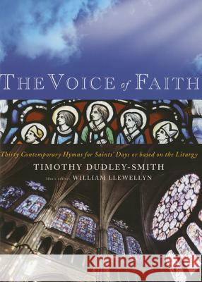 The Voice of Faith: Contemporary Hymns for Saints' Days with Others Based on the Liturgy Timothy Dudley-Smith 9781853119095 CANTERBURY PRESS NORWICH - książka