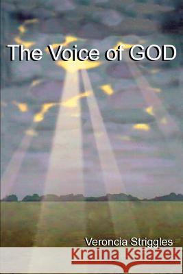 The Voice of GOD Veroncia M. Striggles 9780595338658 iUniverse - książka