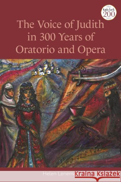 The Voice of Judith in 300 Years of Oratorio and Opera Helen Leneman Andrew Mein Claudia V. Camp 9780567687302 T&T Clark - książka
