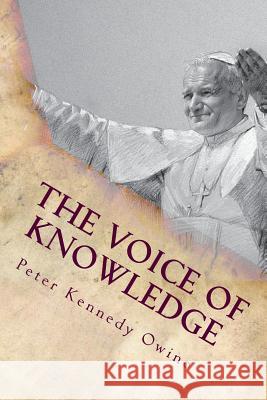 The Voice of Knowledge: Seeking to Know Peter Kennedy Owino 9781534972933 Createspace Independent Publishing Platform - książka