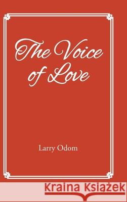 The Voice of Love Larry Odom 9781638819011 Newman Springs Publishing, Inc. - książka