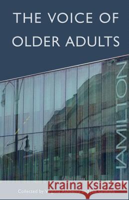 The Voice of Older Adults Jeff Griffiths Virginia Ashberry 9781987936759 Life Rattle Press, Toronto, Canada - książka