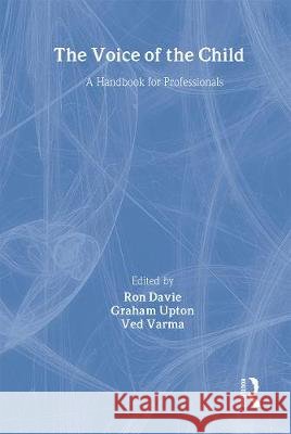 The Voice Of The Child: A Handbook For Professionals Ronald Davie Visiting Professor, Oxford Brookes University;    9780750704595 Taylor & Francis - książka