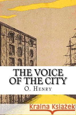 The Voice of the City O. Henry 9781502502230 Createspace - książka