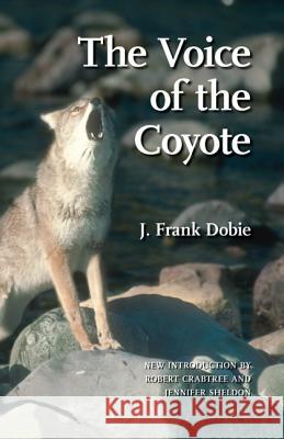 The Voice of the Coyote, Second Edition Dobie, J. Frank 9780803266599 Bison Books - książka