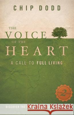 The Voice of the Heart: A Call to Full Living Chip Dodd 9780984399161 Sage Hill, LLC - książka