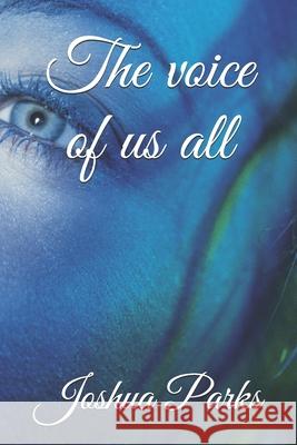 The voice of us all Parks Joshua Parks 9798454721701 Independently published - książka