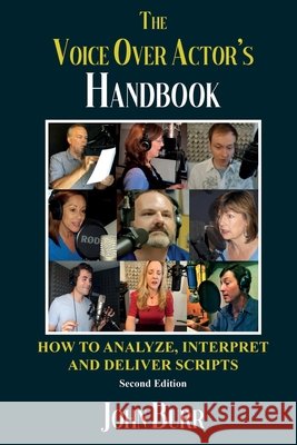The Voice Over Actor's Handbook: How to Analyze, Interpret, and Deliver Scripts Burr, John 9798349564215 John Burr Enterprises, Inc. - książka