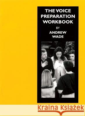 The Voice Preparation Workbook: Working Shakespeare Collection: Workshop 5 Wade, Andrew 9781557836472 Applause Books - książka