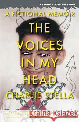 The Voices in My Head: A Fictional Memoir Charlie Stella 9781951473501 Stark House Press - książka