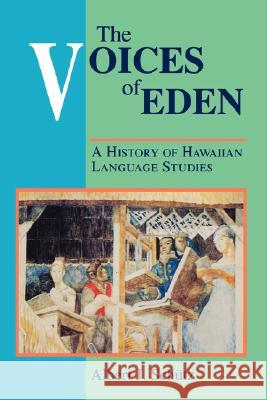 The Voices of Eden: A History of Hawaiian Language Studies Albert J. Schutz 9780824816377 University of Hawaii Press - książka