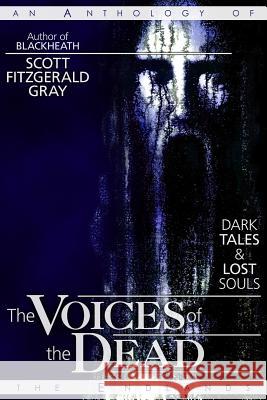 The Voices of the Dead: Dark Tales & Lost Souls Scott Fitzgerald Gray 9781927348291 Insane Angel Studios - książka