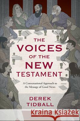 The Voices of the New Testament: A Conversational Approach to the Message of Good News Tidball, Derek 9781783594139 Inter-Varsity Press - książka